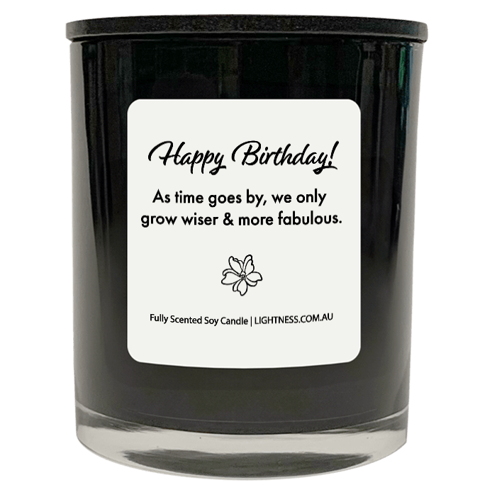 Candle in black glass jar with Birthday quote - As time goes by, we only grow wiser and more fabulous.