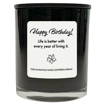 Candle in black glass jar with Birthday quote - Life is better with every year of living it.