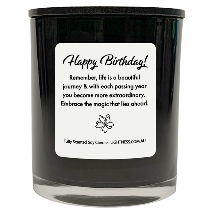 Candle in black glass jar with Birthday quote - Remember, life is a beautiful journey, and with each passing year, you become more extraordinary. Embrace the magic that lies ahead.