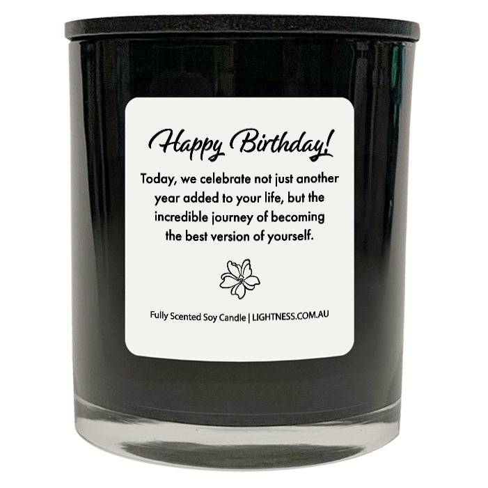 Candle in black glass jar with Birthday quote - Today, we celebrate not just another year added to your life, but the incredible journey of becoming the best version of yourself.