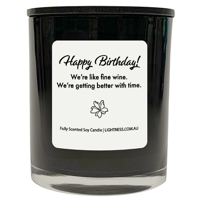 Candle in black glass jar with Mothers Day quote - Happy Birthday! We're like fine wine. We're getting better with time.