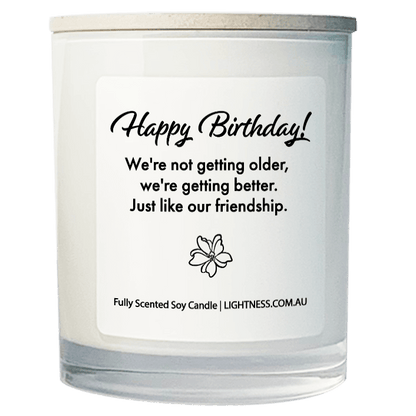 Candle in white glass jar with Birthday quote - We're not getting older, we're getting better. Just like our friendship.