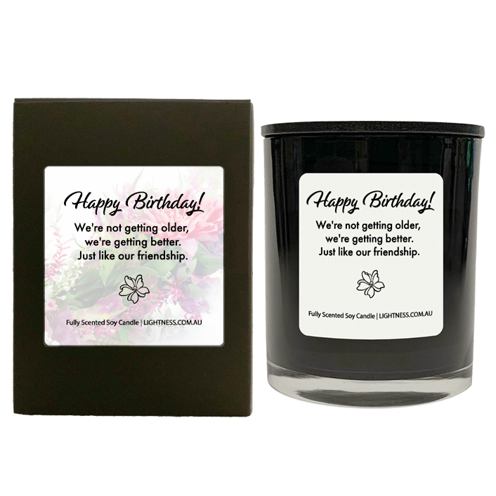 Candle in black  glass jar with black Gift Box - We're not getting older, we're getting better. Just like our friendship.