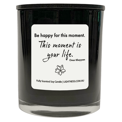 Candle in black glass jar with Happiness quote - Be happy for this moment. This moment is your life.