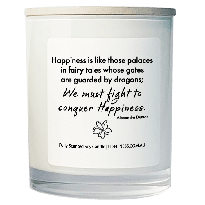 Candle in white glass jar with Happiness quote - Happiness is like those palaces in fairy tales whose gates are guarded by dragons; we must fight in order to conquer it.