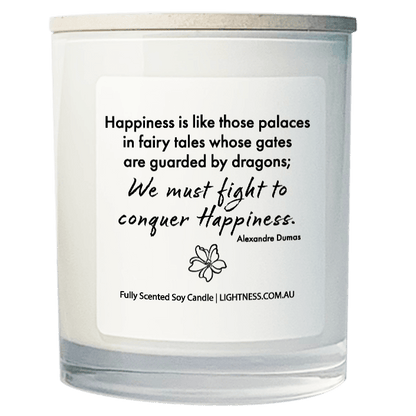 Candle in white glass jar with Happiness quote - Happiness is like those palaces in fairy tales whose gates are guarded by dragons; we must fight in order to conquer it.