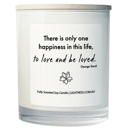 Candle in white glass jar with Happiness quote - There is only one happiness in this life, to love and be loved.