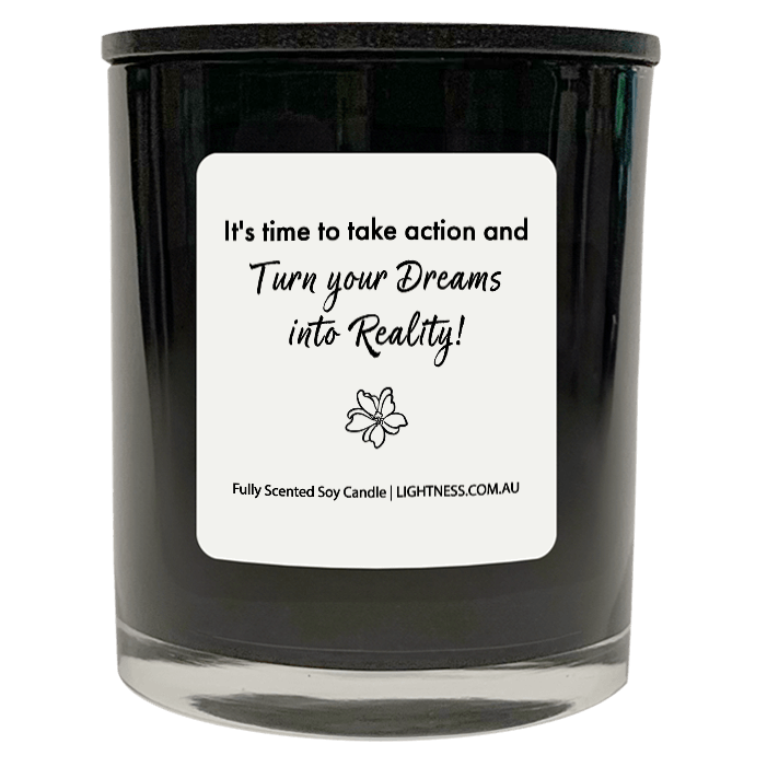 Candle in black glass jar with motivational quote - t's time to take action and turn your dreams into reality!