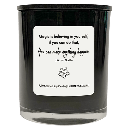 Candle in black glass jar with motivational quote - Magic is believing in yourself, if you can do that, you can make anything happen.