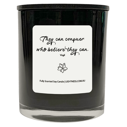 Candle in black glass jar with motivational quote - They can conquer who believe they can.