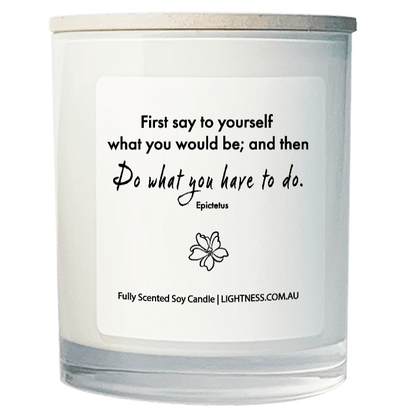 Candle from front and top with motivational quote - First say to yourself what you would be; and then do what you have to do.